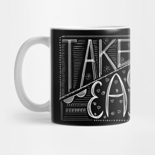 Take it easy - hand drawn lettering phrase. Mug